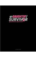 My Daughter Is A Survivor Breast Cancer Awareness: 3 Column Ledger(599 3 Column Ledger)