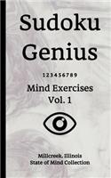 Sudoku Genius Mind Exercises Volume 1: Millcreek, Illinois State of Mind Collection