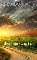 Then the Stars Fall