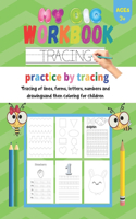 My Big Workbook Tracing: preschool writing kindergarten, practice by tracing of lines, forms, letters, numbers and drawing then coloring for children Workbook Tracing and Pe