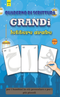 Quaderno di scrittura GRANDi lettere arabe: libro de esercizi per esercitarvi con le GRANDi lettere arabe da "Alif" a "Yaa", per i bambini in età prescolare e per i più piccoli, ages +2