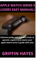 Apple Watch Series 5 (Users Easy Manual)