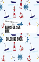 Creative Haven Fanciful Sea Life Coloring Book: An Adult Coloring Book Featuring Relaxing Ocean Scenes, Cute Tropical Fish And Beautiful Sea Creatures!