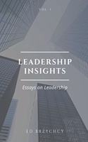 Leadership Insights: Essays on Leadership(1 Leadership Insights)