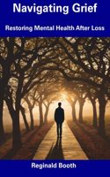 Navigating Grief: Restoring Mental Health After Loss