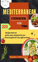 Mediterranean Cookbook for Two: 200 Recipes that are quick, easy, and good for you that are great for any night at home