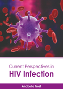 Current Perspectives in HIV Infection