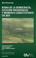 Ruina de la Democracia, Elección Presidencial Y Momeno Constituyente En 2024