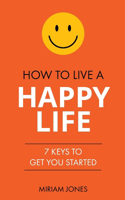 How to Live a Happy Life