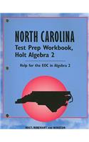 North Carolina Holt Algebra 2 Test Prep Workbook: Help for the EOC in Algebra 2