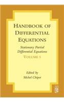 Handbook of Differential Equations: Stationary Partial Differential Equations: Stationary Partial Differential Equations(5 Handbook of Differential Equations: Stationary Partial Diffe)