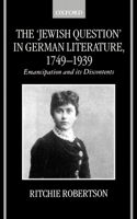 The 'Jewish Question' in German Literature, 1749-1939