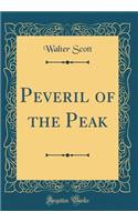 Peveril of the Peak (Classic Reprint)