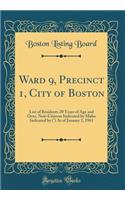 Ward 9, Precinct 1, City of Boston: List of Residents 20 Years of Age and Over, Non-Citizens Indicated by Males Indicated by (°) As of January 1, 1961 (Classic Reprint)