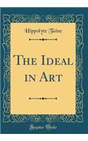 The Ideal in Art (Classic Reprint)