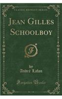 Jean Gilles Schoolboy (Classic Reprint)