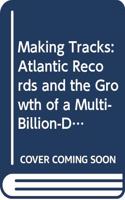 Making Tracks - Story of Atlantic Records