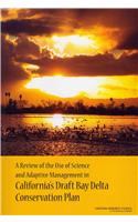 Review of the Use of Science and Adaptive Management in California's Draft Bay Delta Conservation Plan