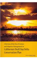 A Review of the Use of Science and Adaptive Management in California's Draft Bay Delta Conservation Plan