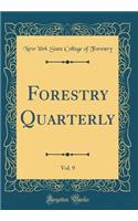 Forestry Quarterly, Vol. 9 (Classic Reprint)