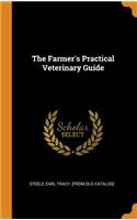 The Farmer's Practical Veterinary Guide