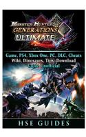 Monster Hunter Generations Ultimate, Game, Wiki, Monster List, Weapons, Alchemy, Tips, Cheats, Guide Unofficial