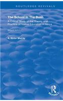 The School in the Bush: A Critical Study of the Theory and Practice of Native Education in Africa(Routledge Revivals)