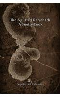 Agitated Rorschach: A Poetry Book