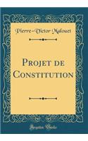 Projet de Constitution (Classic Reprint)