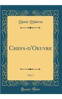 Chefs-d'Oeuvre, Vol. 1 (Classic Reprint)