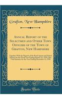 Annual Report of the Selectmen and Other Town Officers of the Town of Grafton, New Hampshire: Together With the Reports of the Road Agents and School District for the Fiscal Year Ending January 31, 1939; Also Vital Statistics for the Year Ending De