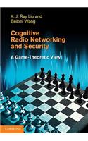 Cognitive Radio Networking and Security