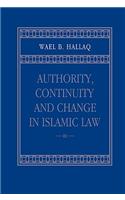 Authority, Continuity and Change in Islamic Law