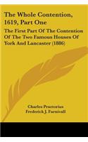 The Whole Contention, 1619, Part One: The First Part Of The Contention Of The Two Famous Houses Of York And Lancaster (1886)(English)