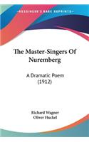 The Master-Singers Of Nuremberg