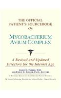 The Official Patient's Sourcebook on Mycobacterium Avium Complex: (English)
