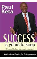 Success Is Yours To Keep