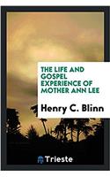 Life and Gospel Experience of Mother Ann Lee