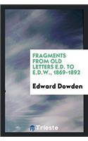 Fragments from Old Letters E.D. to E.D.W., 1869-1892