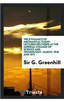 THE DYNAMICS OF MECHANICAL FLIGHT: LECTU