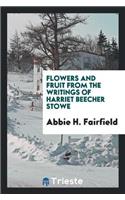 Flowers and Fruit from the Writings of Harriet Beecher Stowe