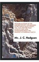 Publications of the Surtees Society, Established in the Year M.DCCC.XXXIV, Vol. CXII, for the Year M.CM.VI; Will and Inventories from the Registry at Durham, Part III