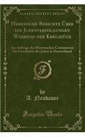 Hebräische Berichte Über Die Judenverfolgungen Während Der Kreuzzüge