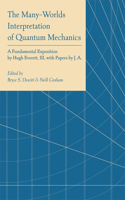The Many-Worlds Interpretation of Quantum Mechanics: A Fundamental Exposition by Hugh Everett, III, with Papers by J. A. Wheeler, B. S. DeWitt, L. N. Cooper and D. Van Vechten, and N. Graham(Princeton Series in Physics)