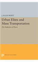 Urban Elites and Mass Transportation