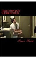 I Refused to Wipe Myself So My Mom Quit Her Job