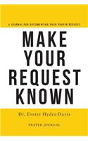 Make Your Request Known