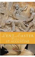 Lent and Easter Wisdom from St. Augustine: Daily Scripture and Prayers Together With Saint Augustine's Own World