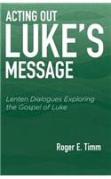 Acting Out Luke's Message