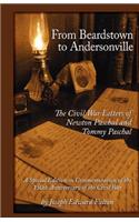From Beardstown to Andersonville: The Civil War Letters of Newton Paschal and Tommy Paschal, Revised Edition